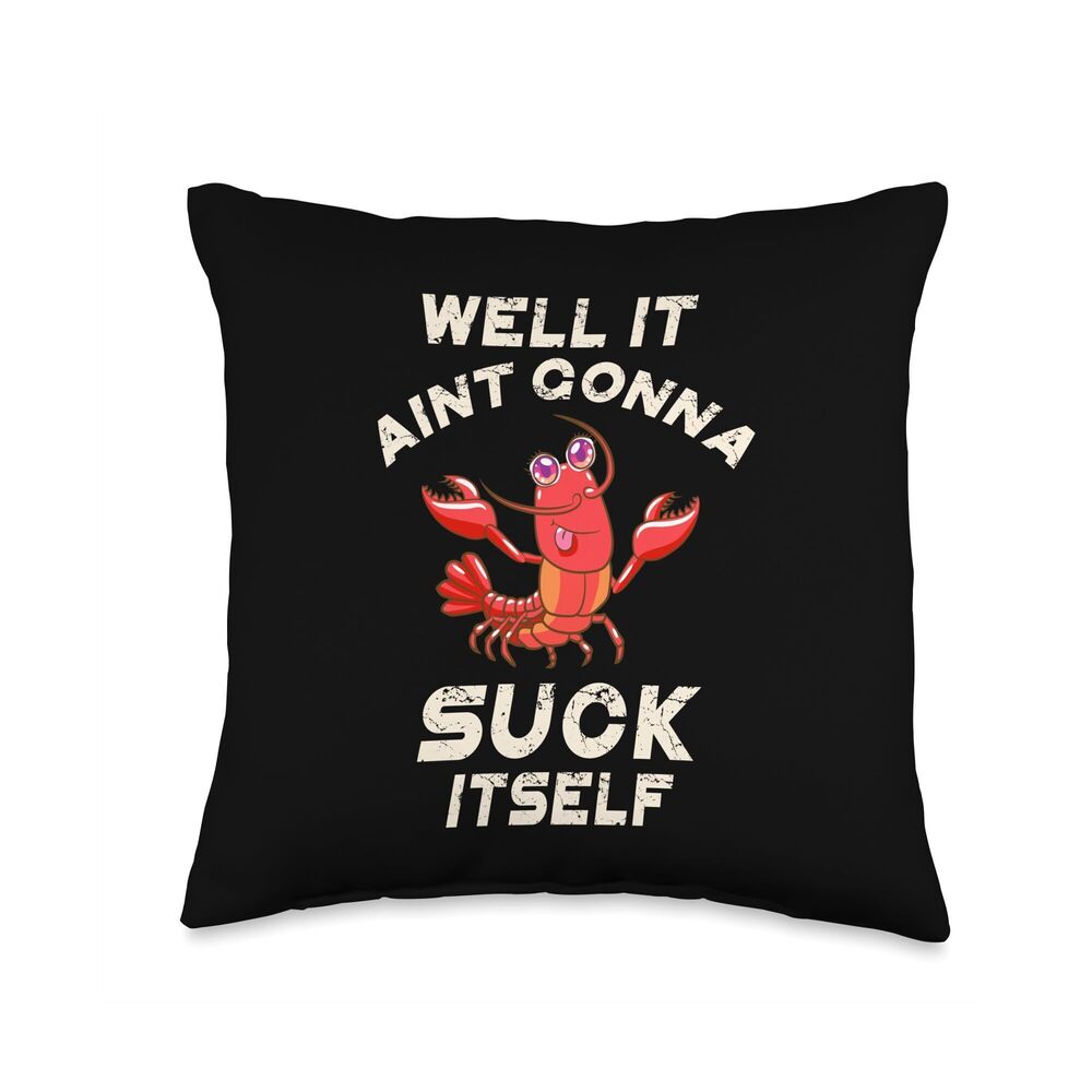 7625 Crawfish Boil It Ain't Gonna Suck Itself Lobster Throw Pillow